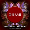Купить Deus - Palo Santo Kashmir (Пало Санто с Кашмиром) 250г
